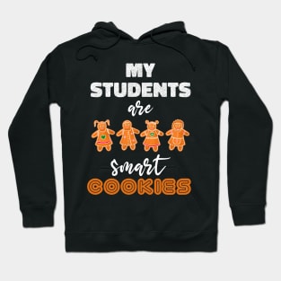 My Students Kids Are Smart Cookies Christmas Teacher Gift Hoodie